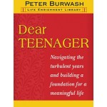 Dear Teenager : Navigating the turbulent years and building a foundation for a meaningful life 